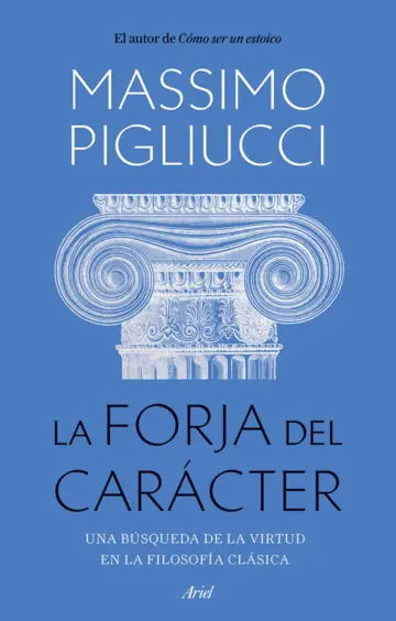 portada_la-forja-del-caracter_massimo-pigliucci_202310231053 proyectos editoriales